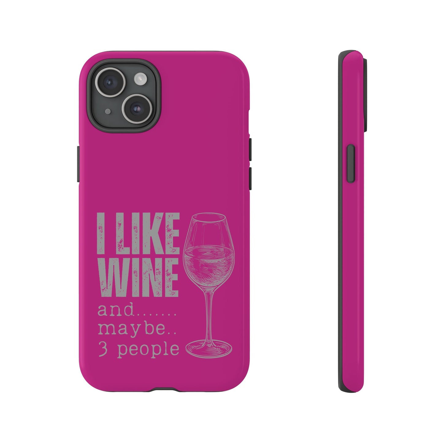 Cell Phone Case | I Like Wine | For iPhone, Samsung Galaxy, and Google Pixel