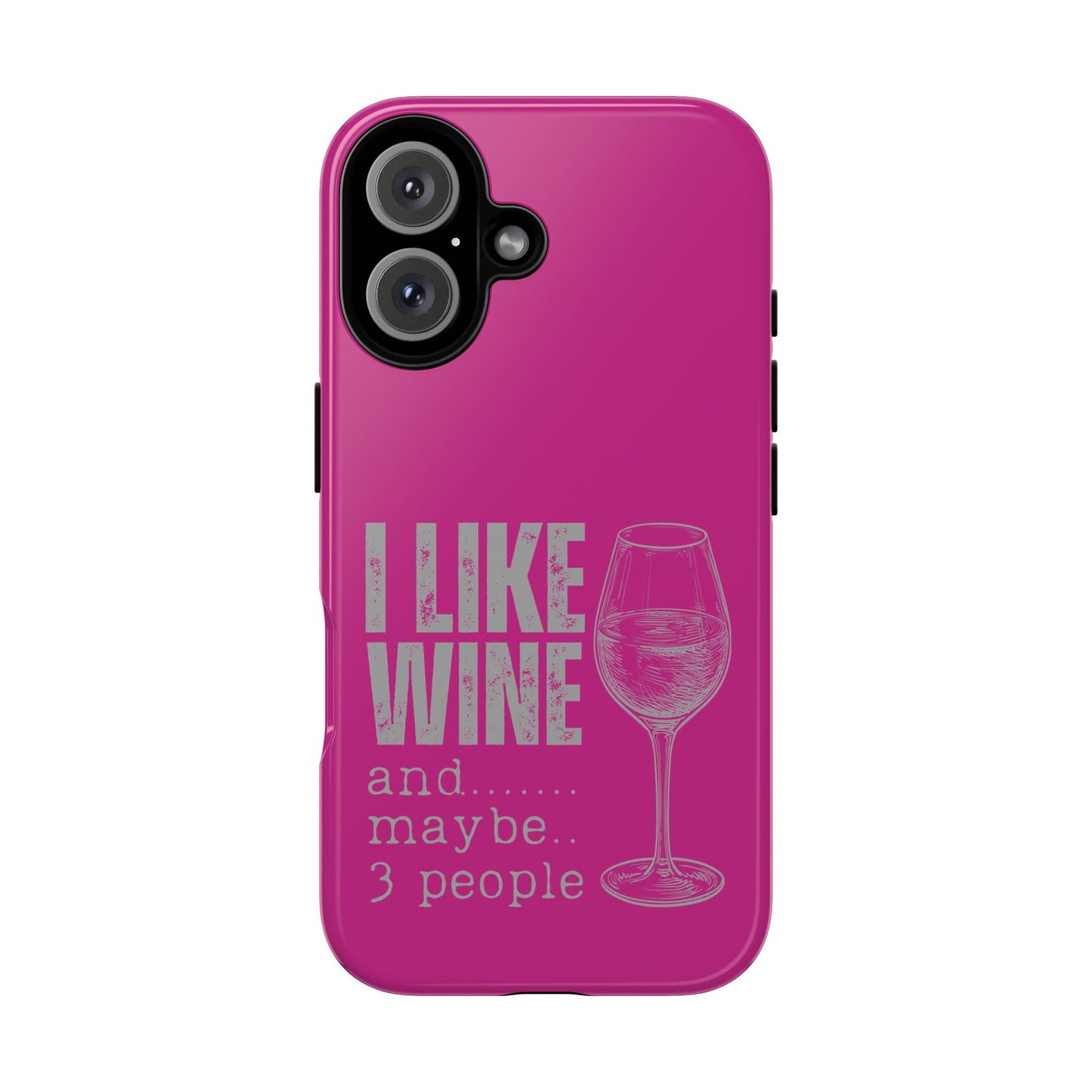 Cell Phone Case | I Like Wine | For iPhone, Samsung Galaxy, and Google Pixel