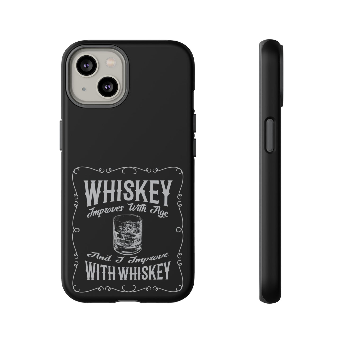 Cell Phone Case | Whiskey Improves With Age | For iPhone, Samsung Galaxy, and Google Pixel