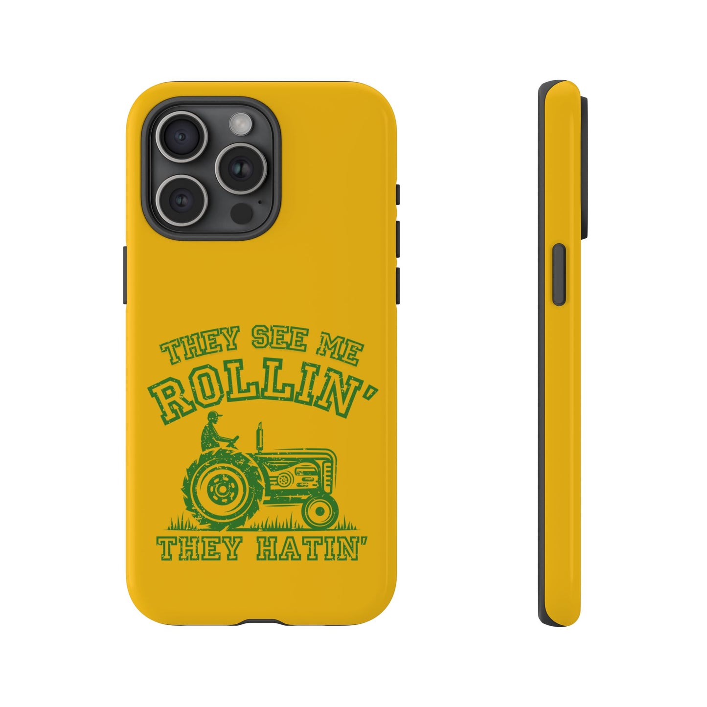 Cell Phone Case | They See Me Rollin They Hatin Tractor | For iPhone, Samsung Galaxy, and Google Pixel