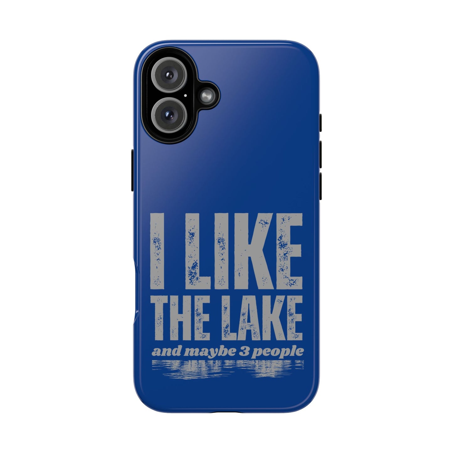 Cell Phone Case | I Like the Lake | For iPhone, Samsung Galaxy, and Google Pixel