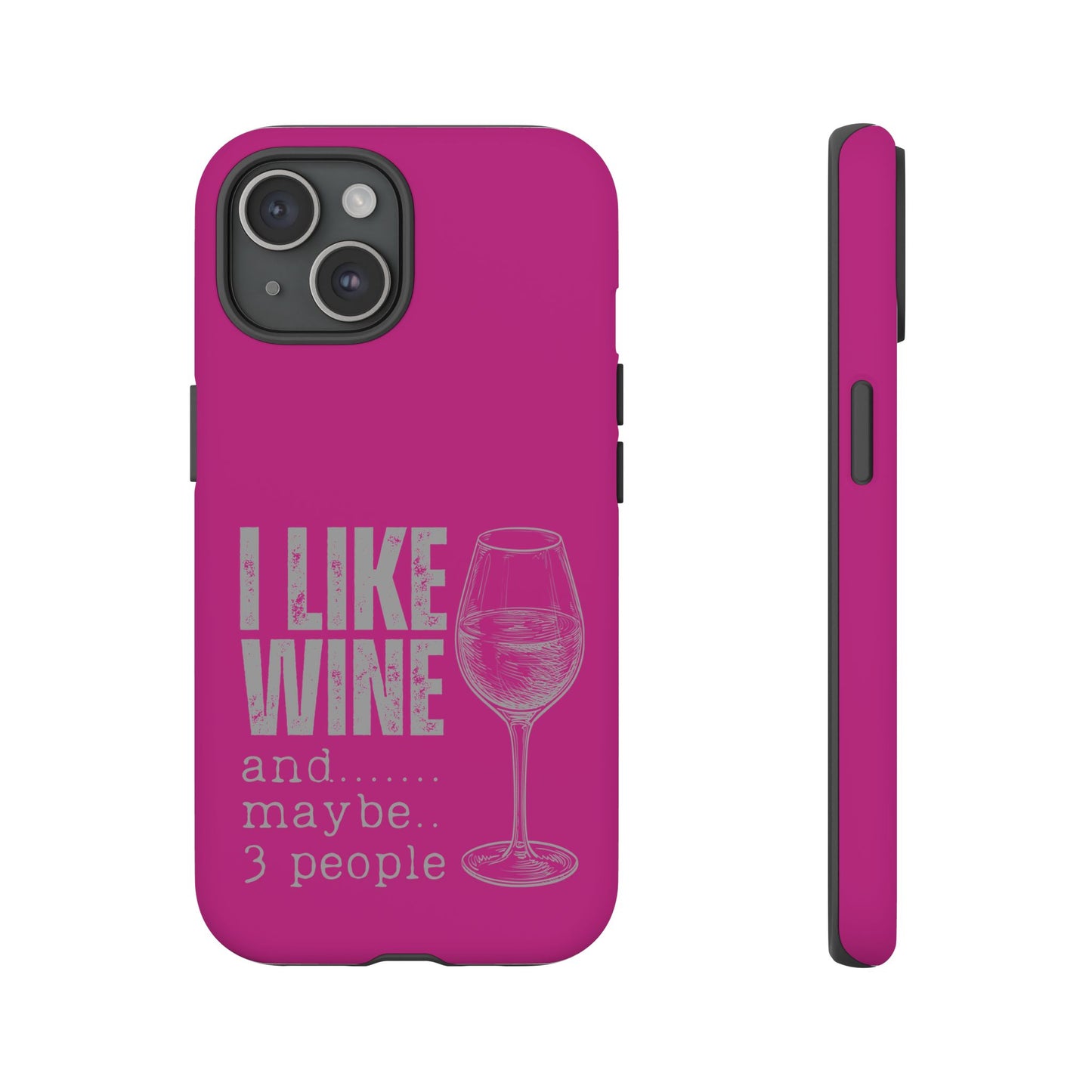 Cell Phone Case | I Like Wine | For iPhone, Samsung Galaxy, and Google Pixel