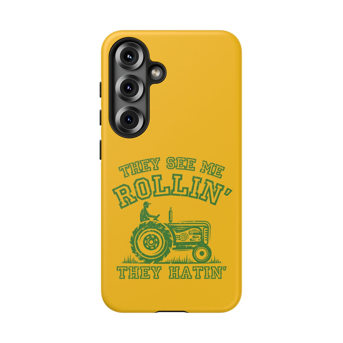 Cell Phone Case | They See Me Rollin They Hatin Tractor | For iPhone, Samsung Galaxy, and Google Pixel