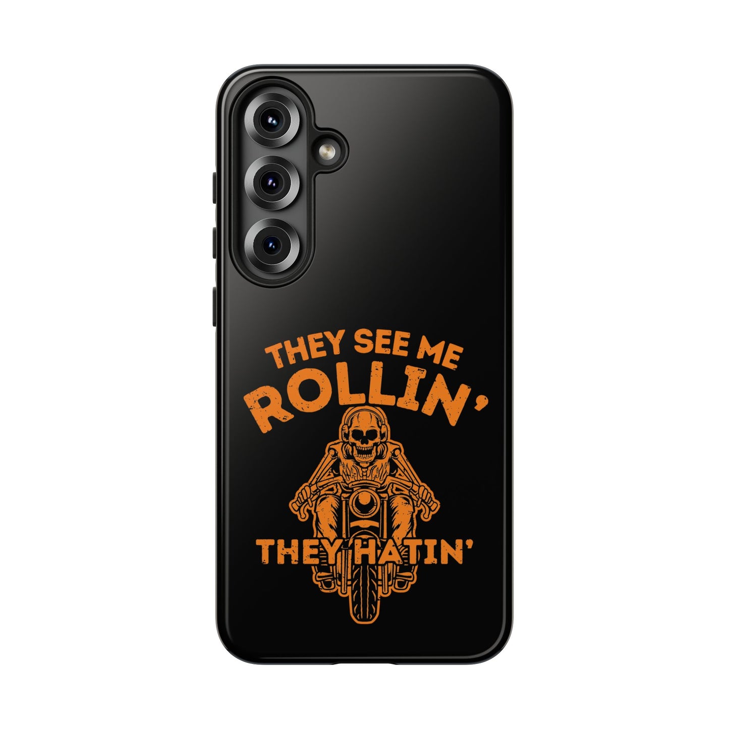 Cell Phone Case | They See Me Rollin They Hatin Motorcycle | For iPhone, Samsung Galaxy, and Google Pixel