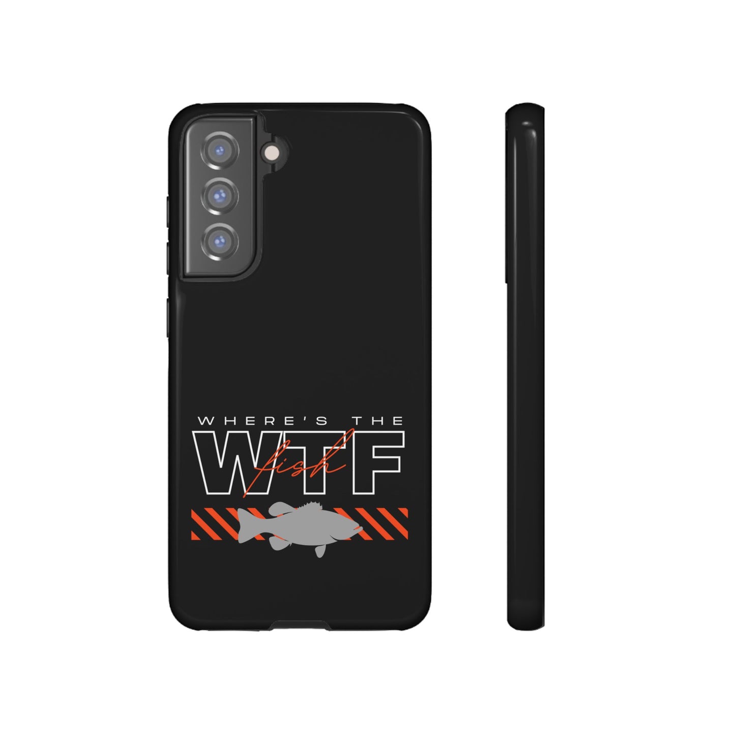 Cell Phone Case | WTF Where's the Fish | For iPhone, Samsung Galaxy, and Google Pixel