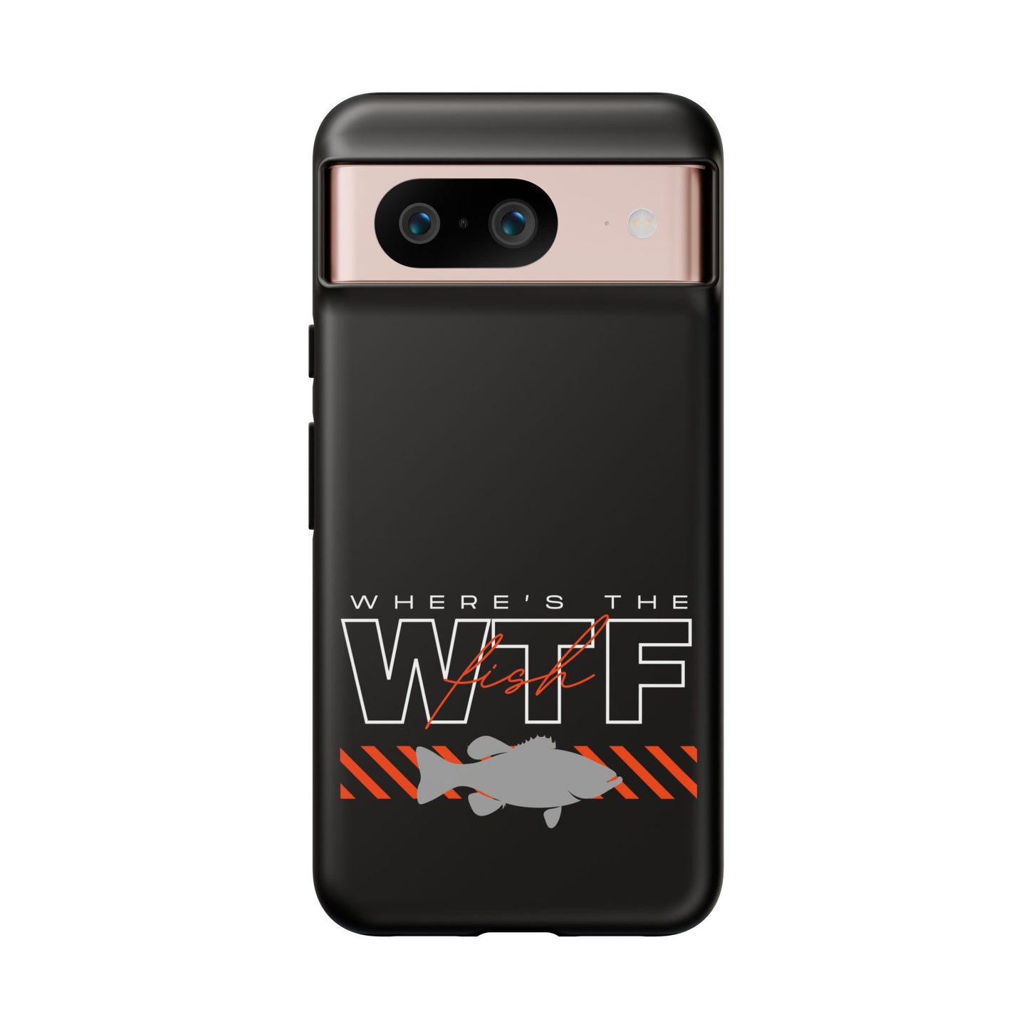Cell Phone Case | WTF Where's the Fish | For iPhone, Samsung Galaxy, and Google Pixel