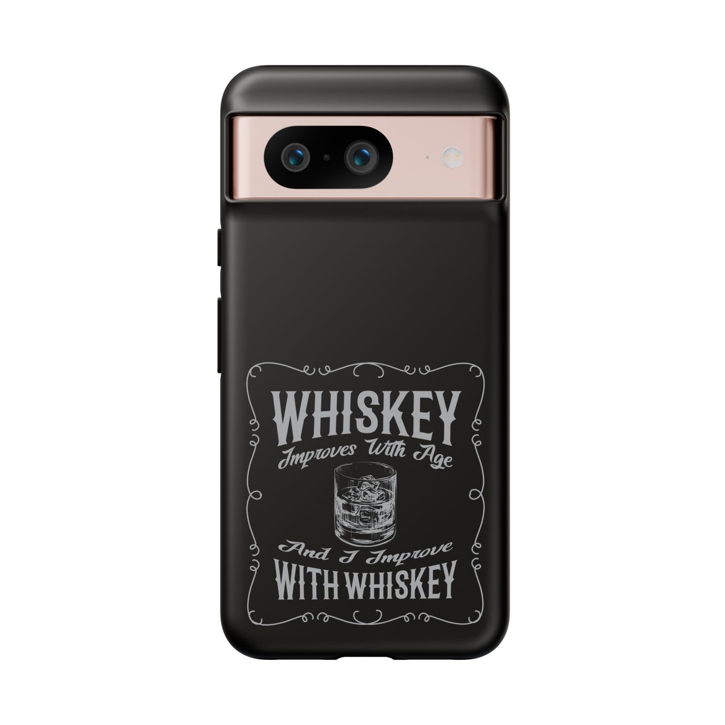 Cell Phone Case | Whiskey Improves With Age | For iPhone, Samsung Galaxy, and Google Pixel