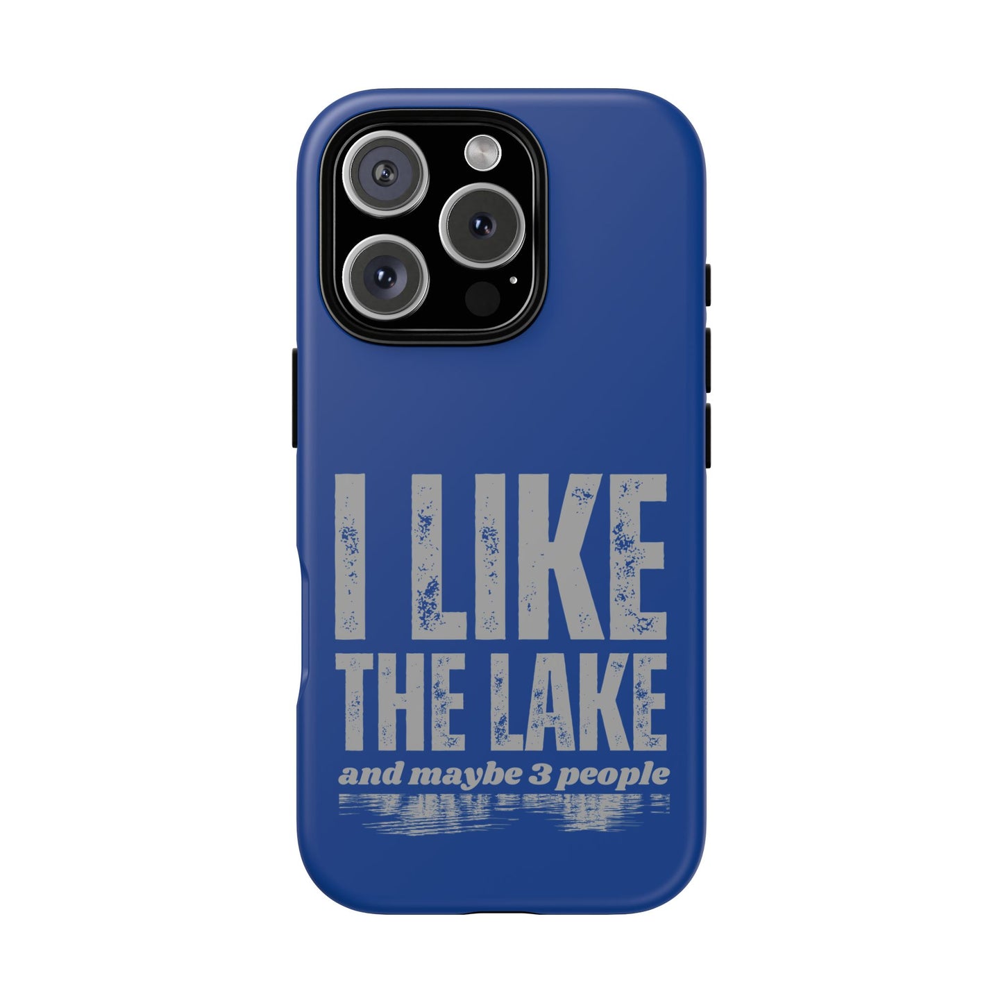 Cell Phone Case | I Like the Lake | For iPhone, Samsung Galaxy, and Google Pixel
