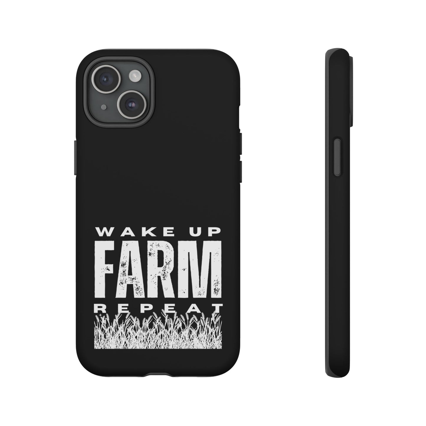 Cell Phone Case | Wake Up Farm Repeat | For iPhone, Samsung Galaxy, and Google Pixel