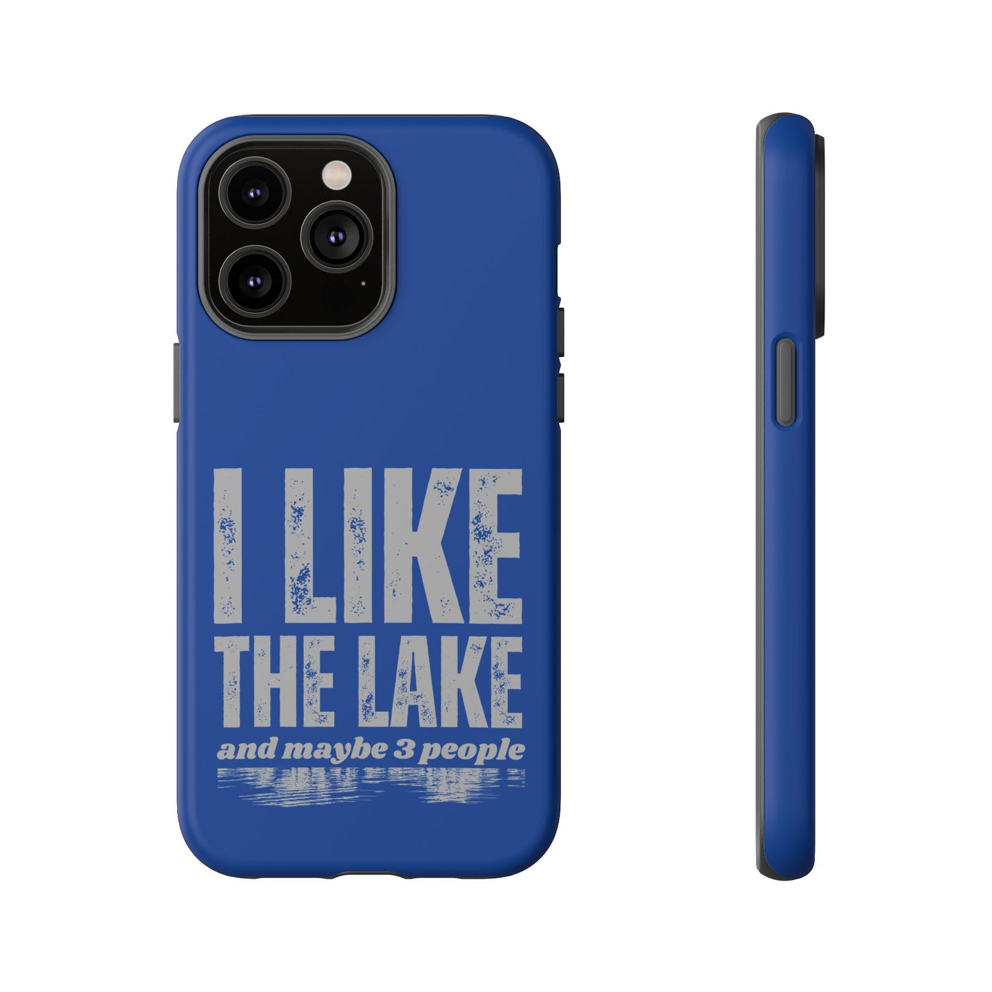 Cell Phone Case | I Like the Lake | For iPhone, Samsung Galaxy, and Google Pixel