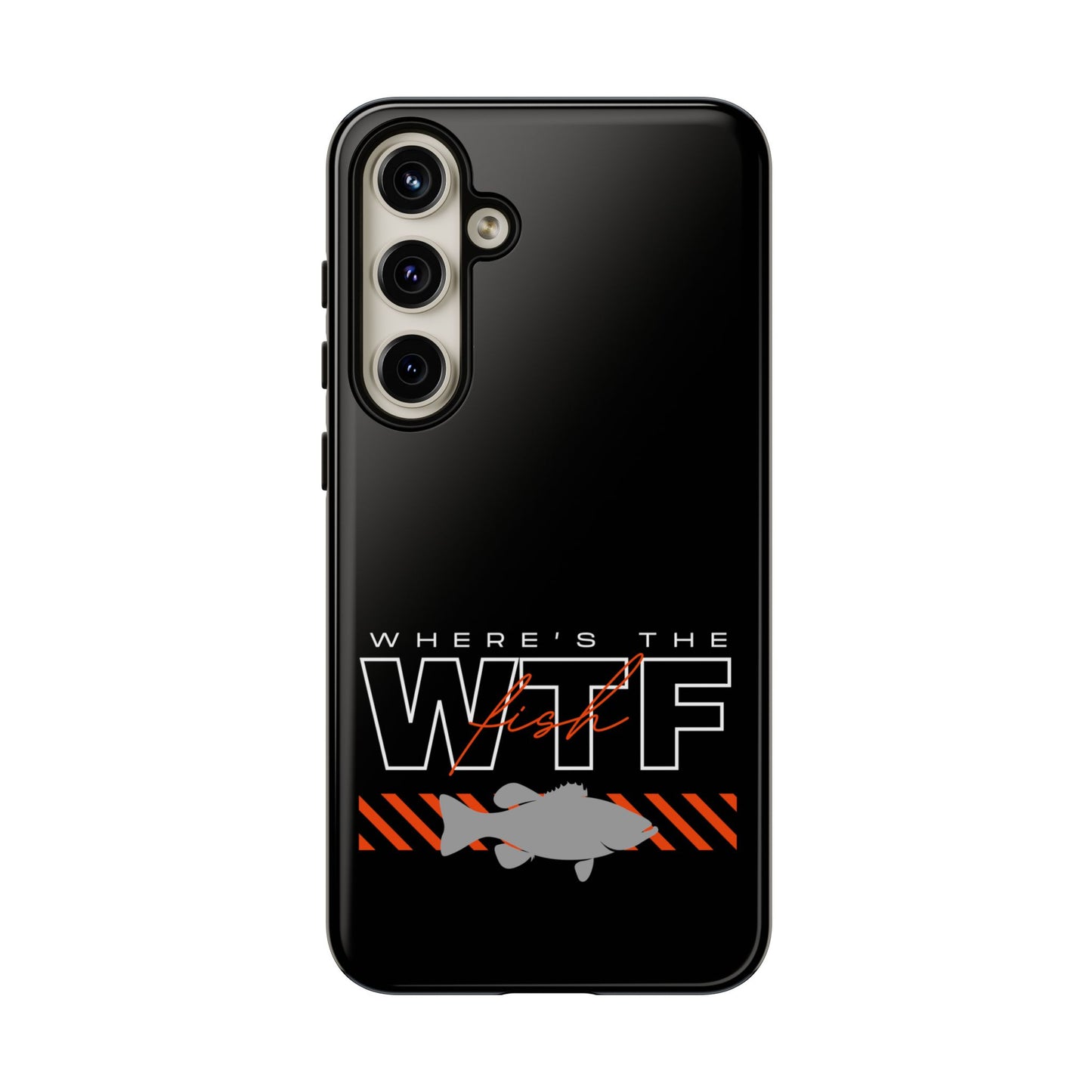 Cell Phone Case | WTF Where's the Fish | For iPhone, Samsung Galaxy, and Google Pixel