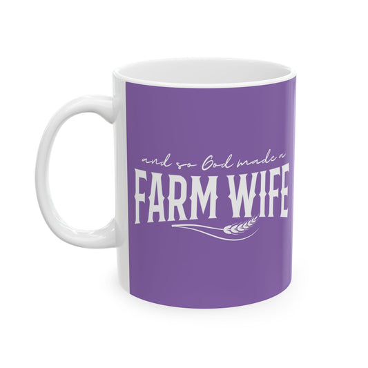 Coffee Mug - And So God Made a Farm Wife