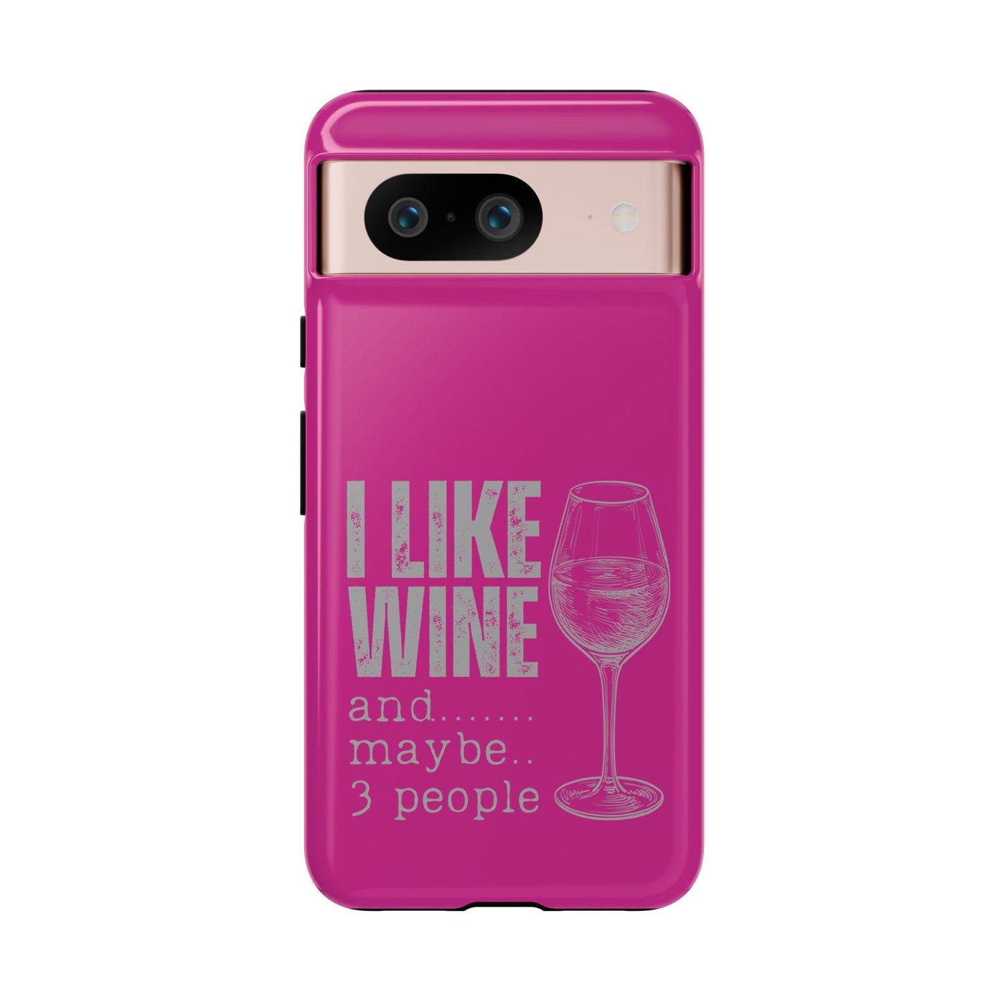 Cell Phone Case | I Like Wine | For iPhone, Samsung Galaxy, and Google Pixel