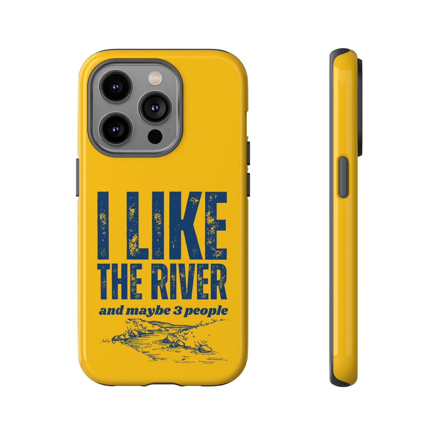 Cell Phone Case | I Like the River | For iPhone, Samsung Galaxy, and Google Pixel
