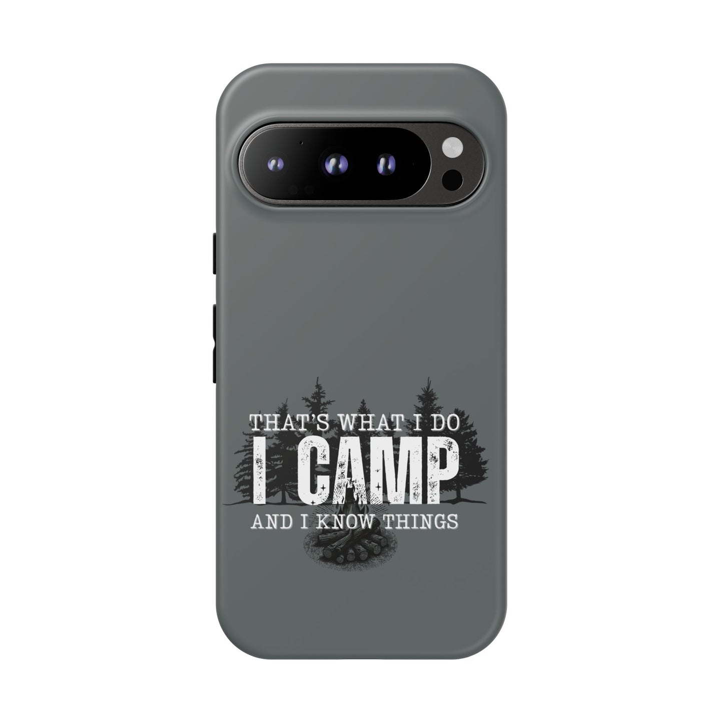 Cell Phone Case | That's What I Do, I Camp | For iPhone, Samsung Galaxy, and Google Pixel