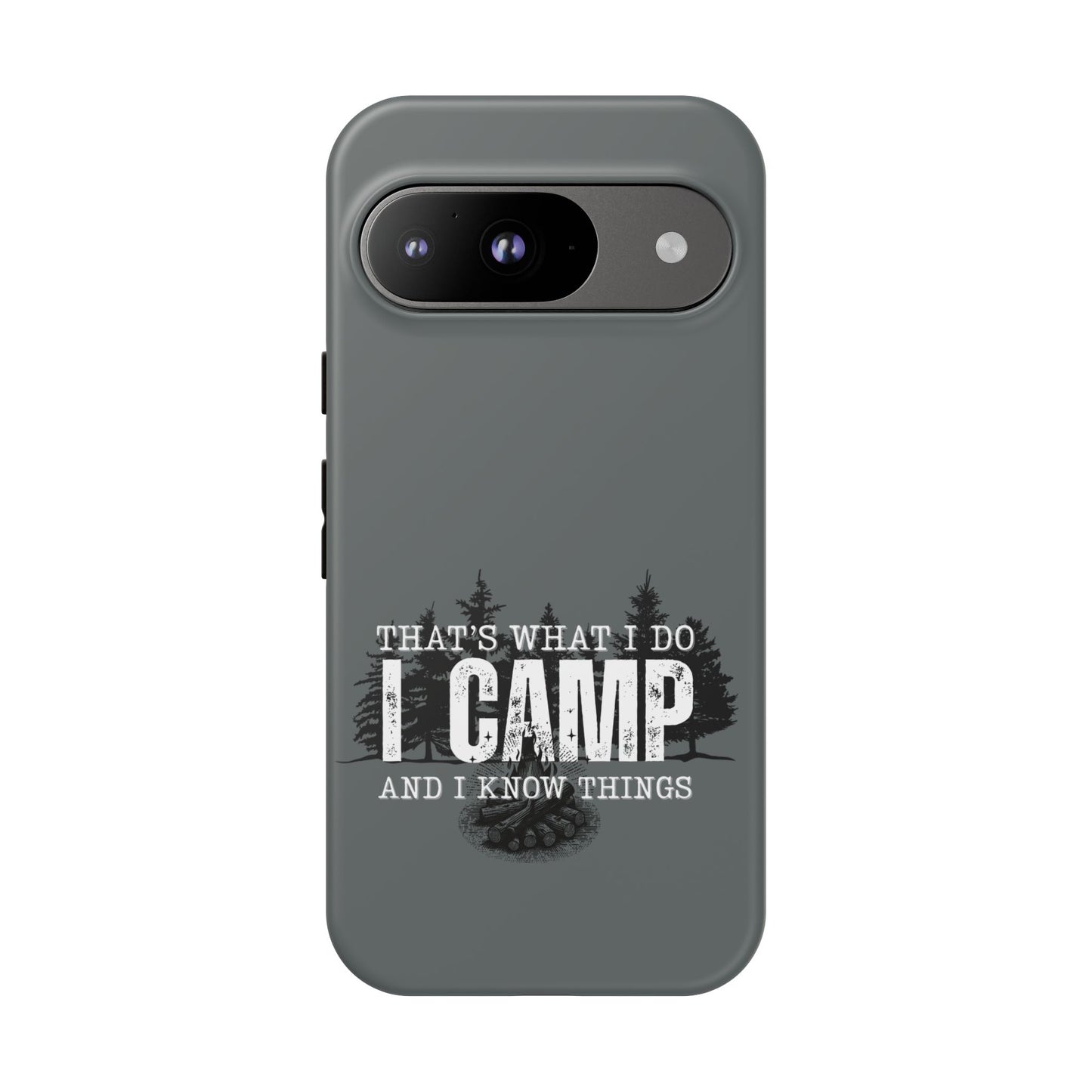 Cell Phone Case | That's What I Do, I Camp | For iPhone, Samsung Galaxy, and Google Pixel