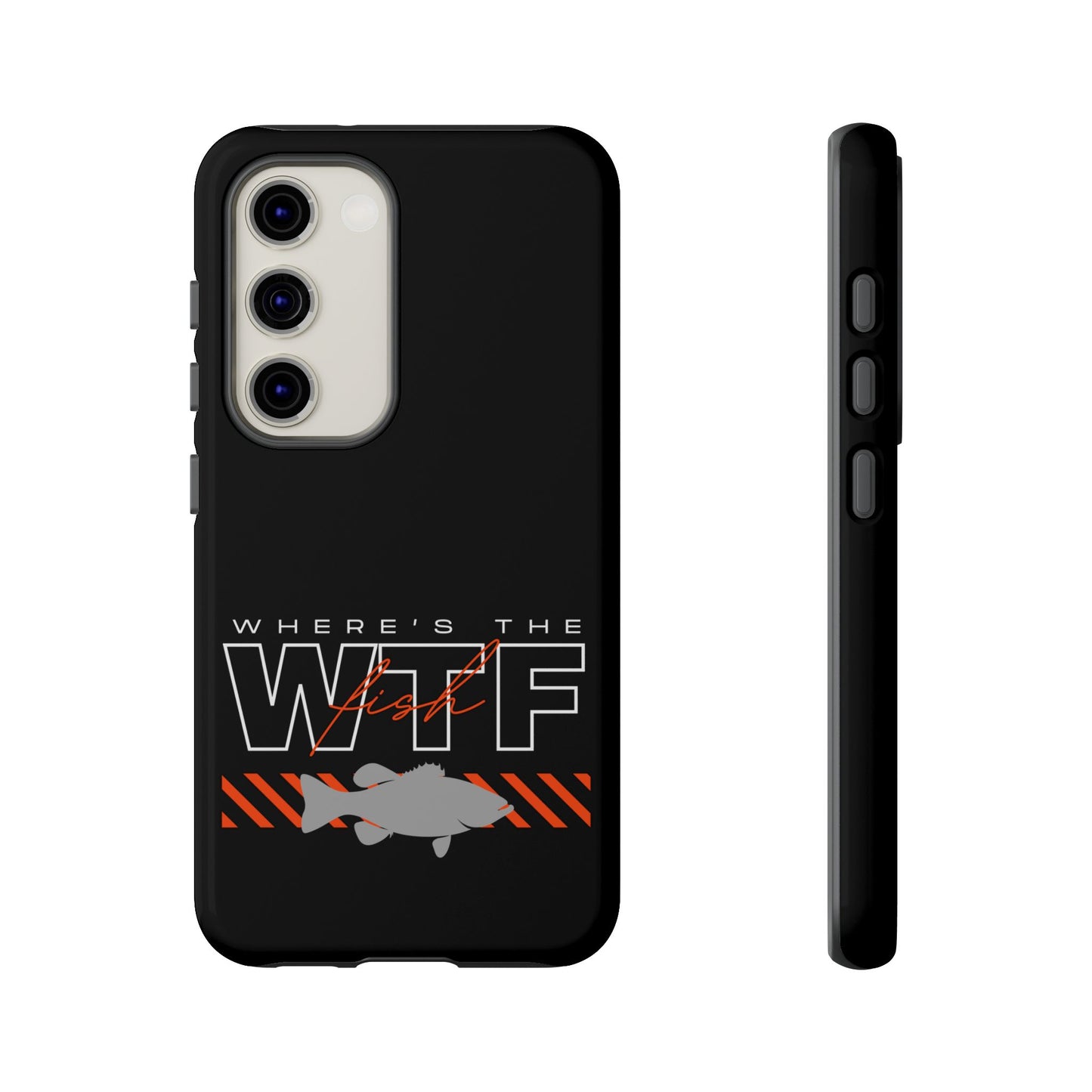 Cell Phone Case | WTF Where's the Fish | For iPhone, Samsung Galaxy, and Google Pixel