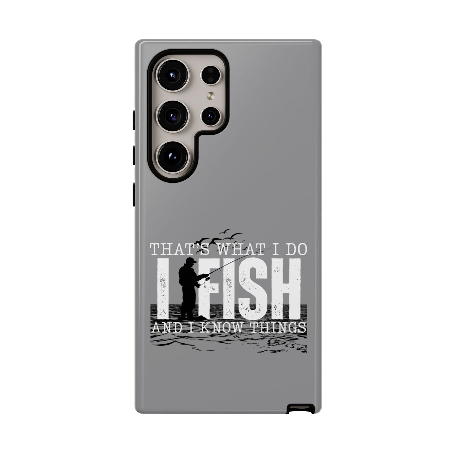 Cell Phone Case | That's What I Do, I Fish | For iPhone, Samsung Galaxy, and Google Pixel