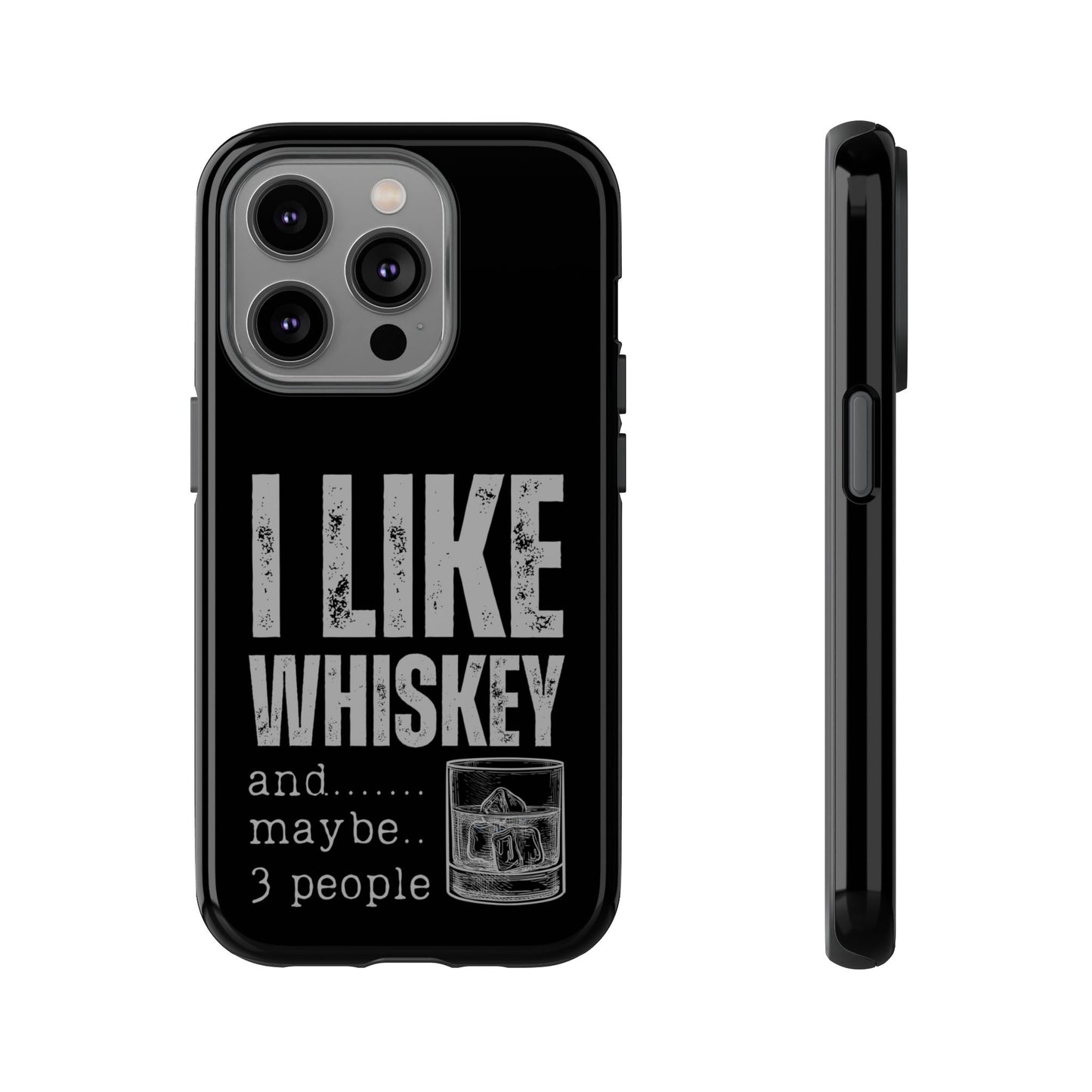 Cell Phone Case | I Like Whiskey | For iPhone, Samsung Galaxy, and Google Pixel