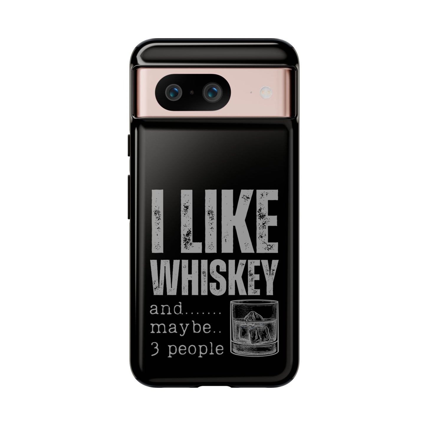 Cell Phone Case | I Like Whiskey | For iPhone, Samsung Galaxy, and Google Pixel
