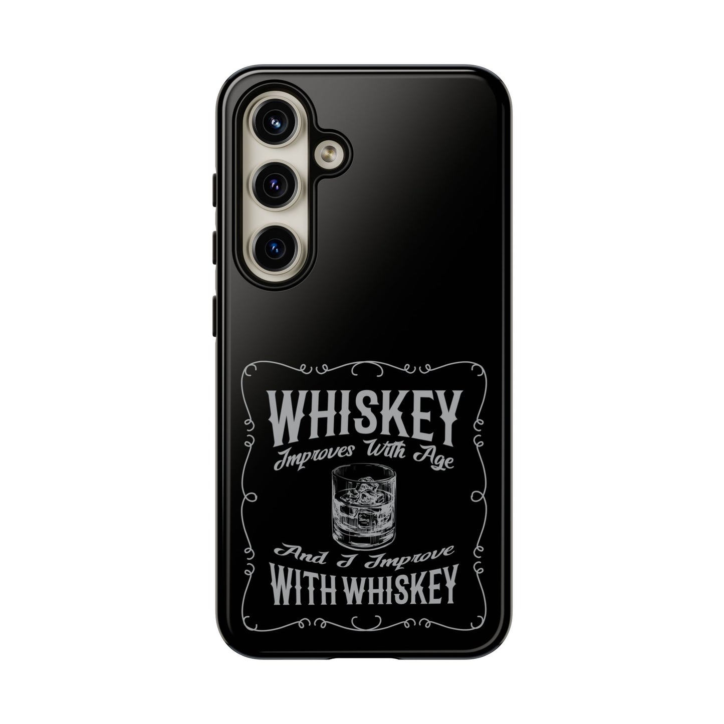 Cell Phone Case | Whiskey Improves With Age | For iPhone, Samsung Galaxy, and Google Pixel