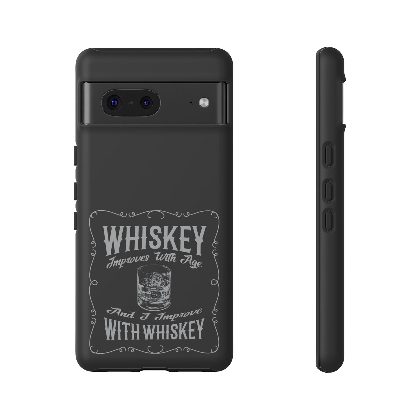 Cell Phone Case | Whiskey Improves With Age | For iPhone, Samsung Galaxy, and Google Pixel