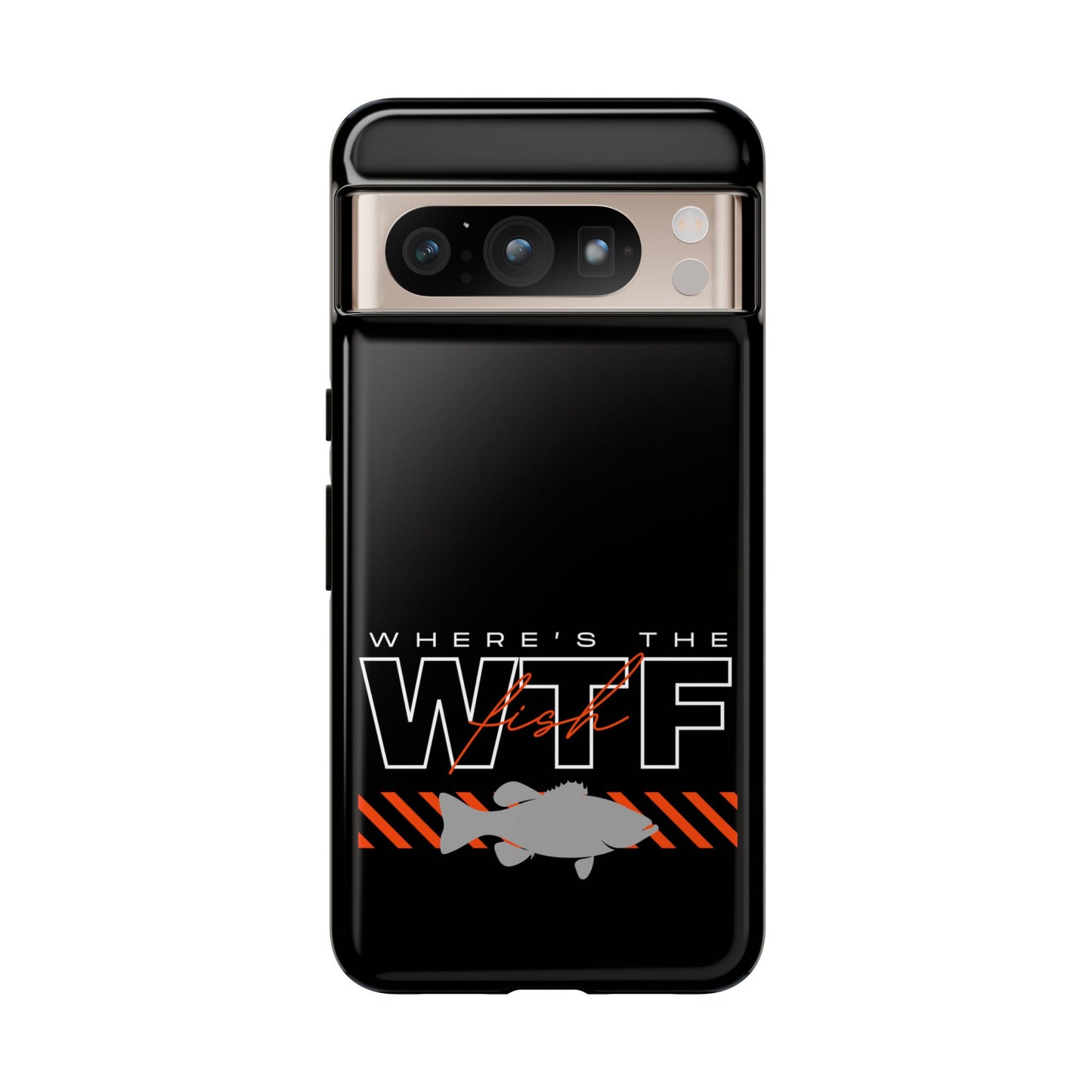 Cell Phone Case | WTF Where's the Fish | For iPhone, Samsung Galaxy, and Google Pixel