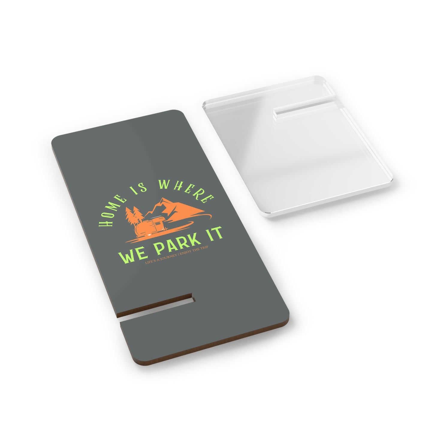 Home Is Where We Park It, Cell Phone Stand for Desk or Nightstand
