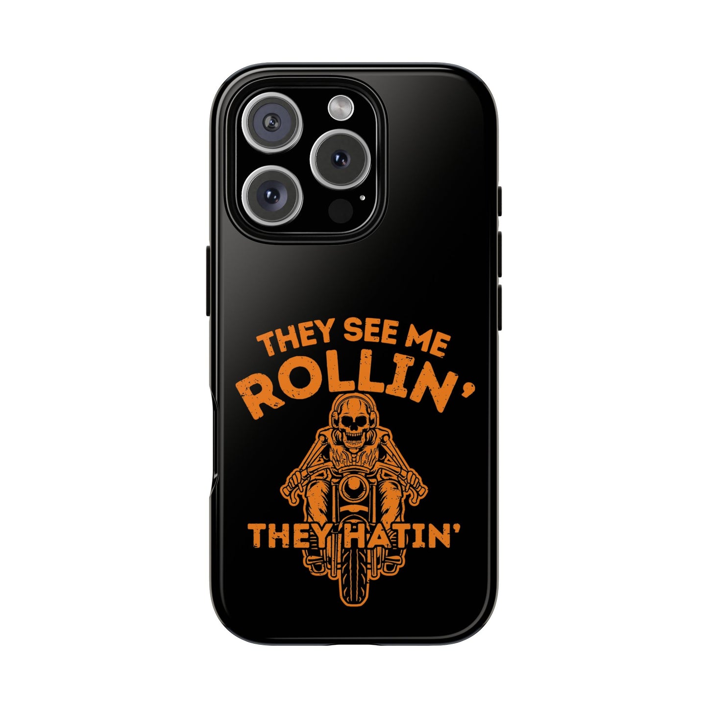 Cell Phone Case | They See Me Rollin They Hatin Motorcycle | For iPhone, Samsung Galaxy, and Google Pixel
