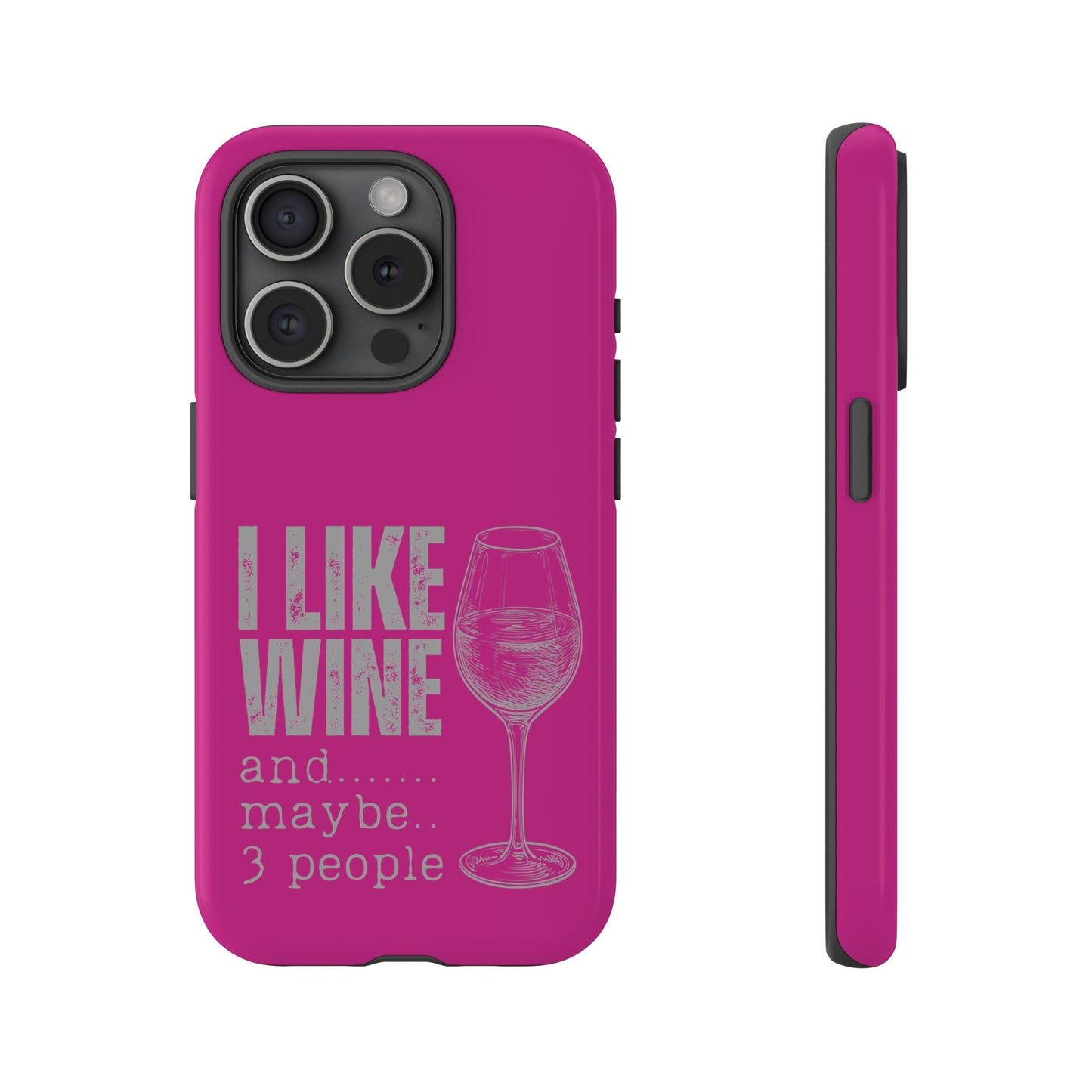 Cell Phone Case | I Like Wine | For iPhone, Samsung Galaxy, and Google Pixel