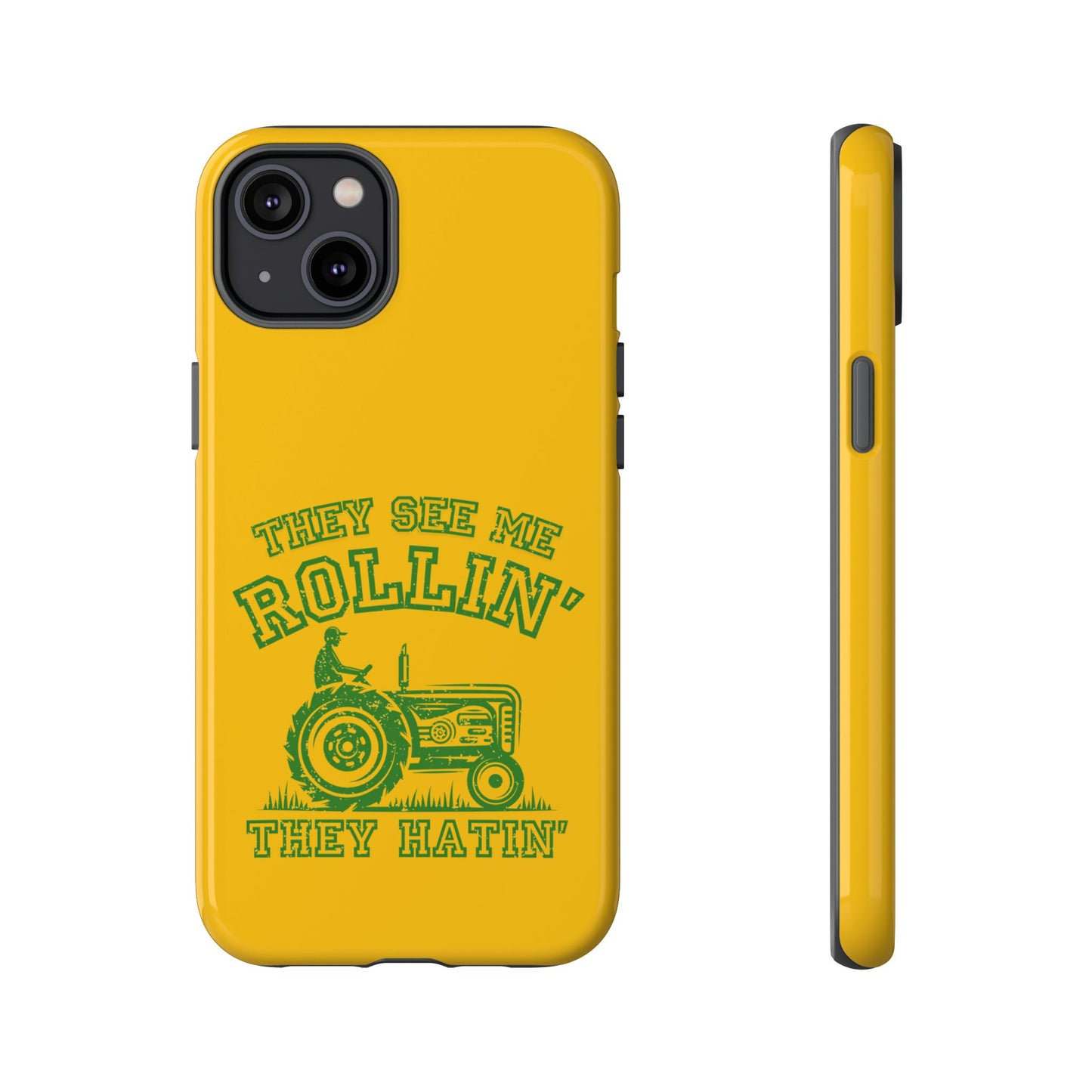 Cell Phone Case | They See Me Rollin They Hatin Tractor | For iPhone, Samsung Galaxy, and Google Pixel