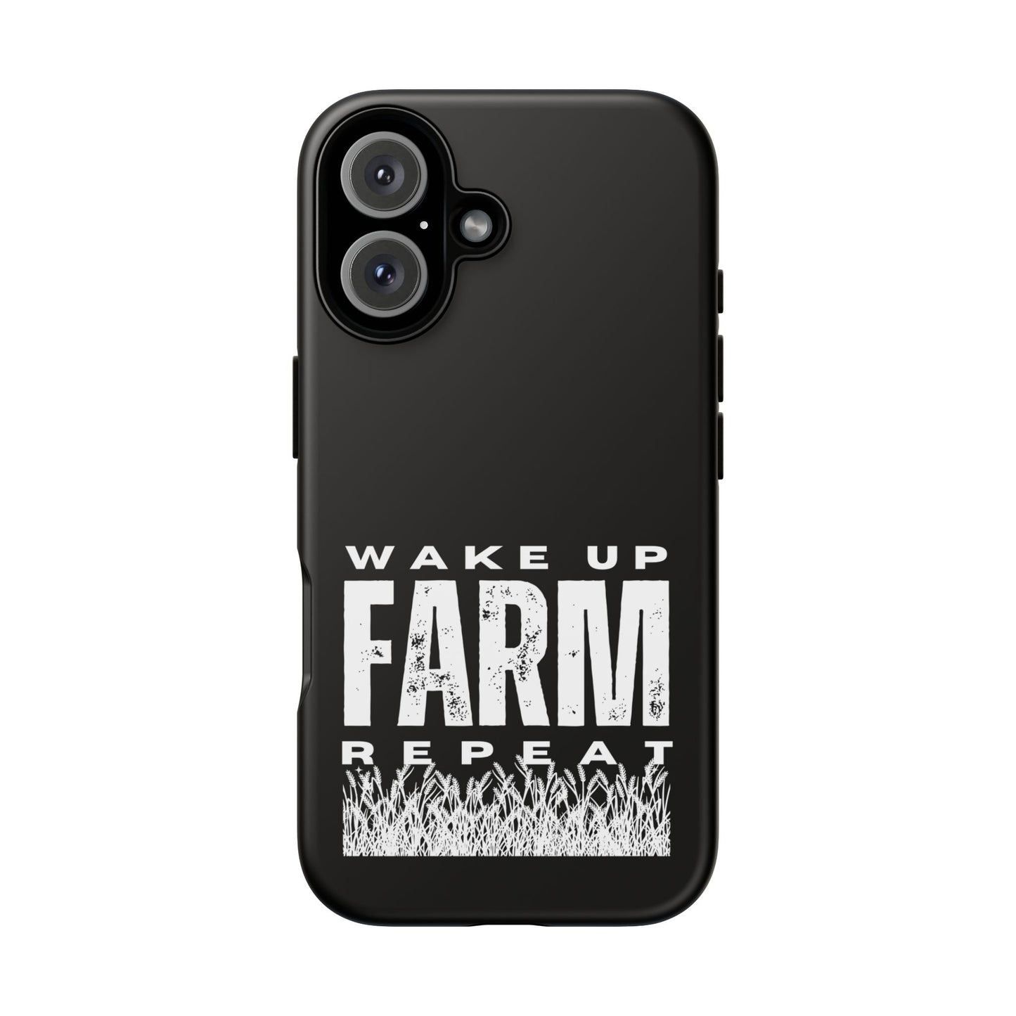 Cell Phone Case | Wake Up Farm Repeat | For iPhone, Samsung Galaxy, and Google Pixel
