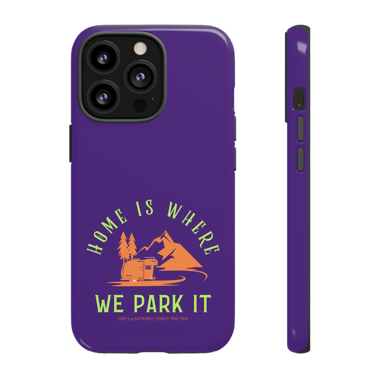 Cell Phone Case | Home Is Where We Park It | For iPhone, Samsung Galaxy, and Google Pixel