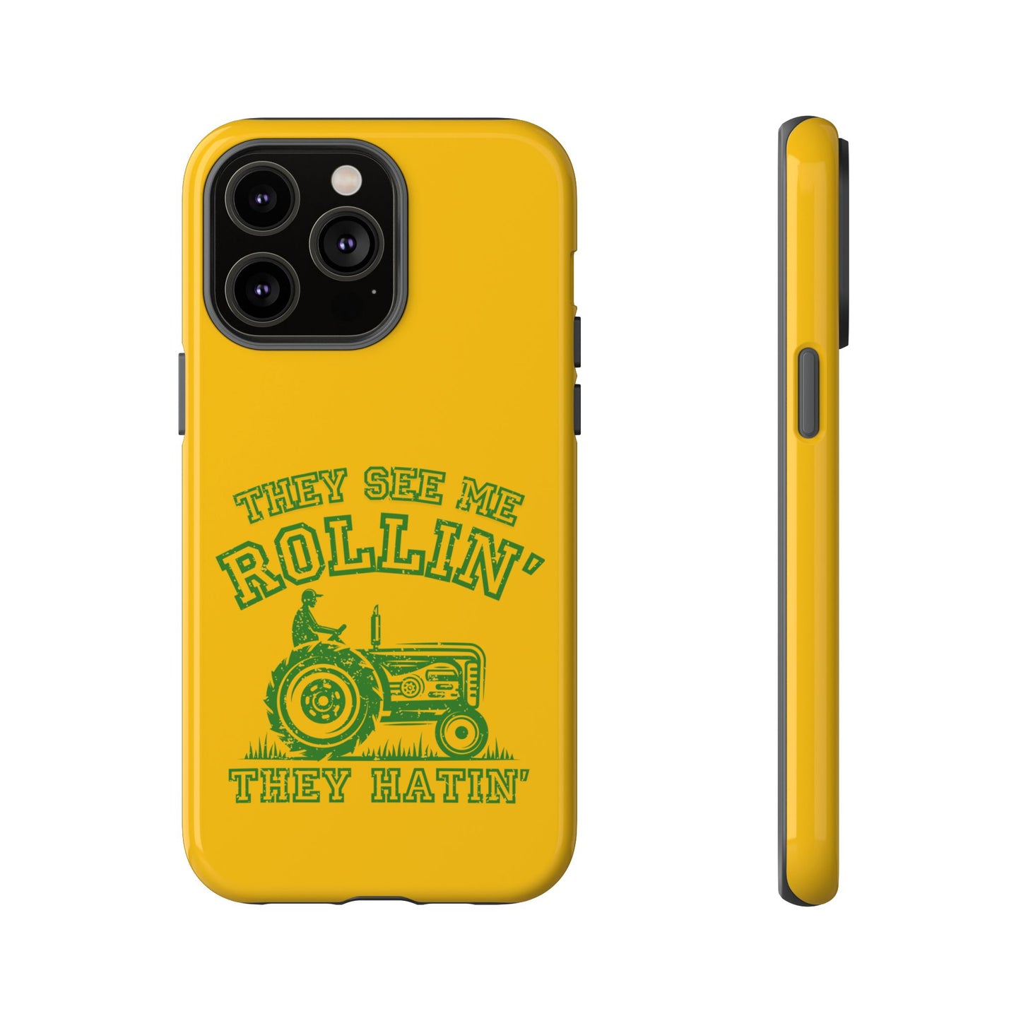 Cell Phone Case | They See Me Rollin They Hatin Tractor | For iPhone, Samsung Galaxy, and Google Pixel