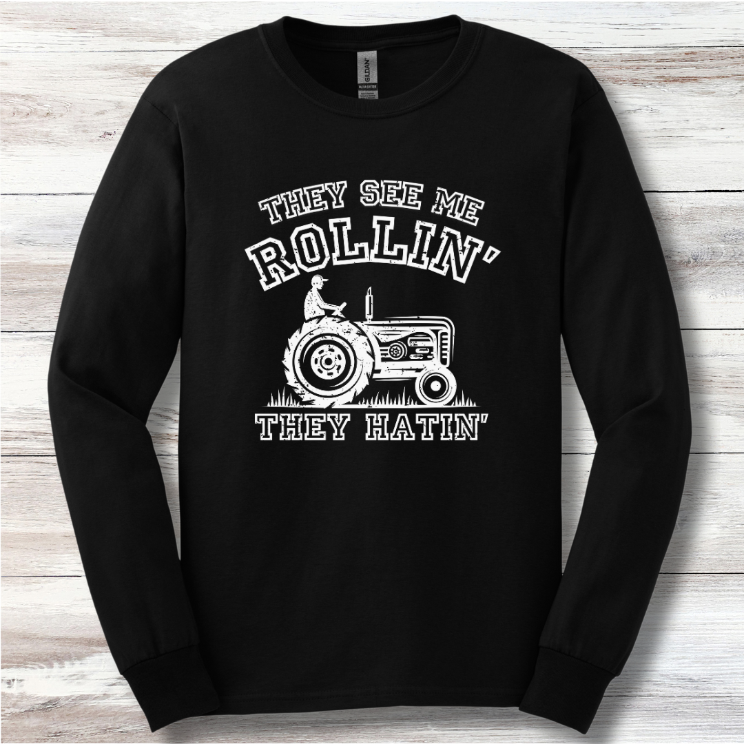 They See Me Rollin They Hatin Tractor Long Sleeve Tee | Farmer Gift
