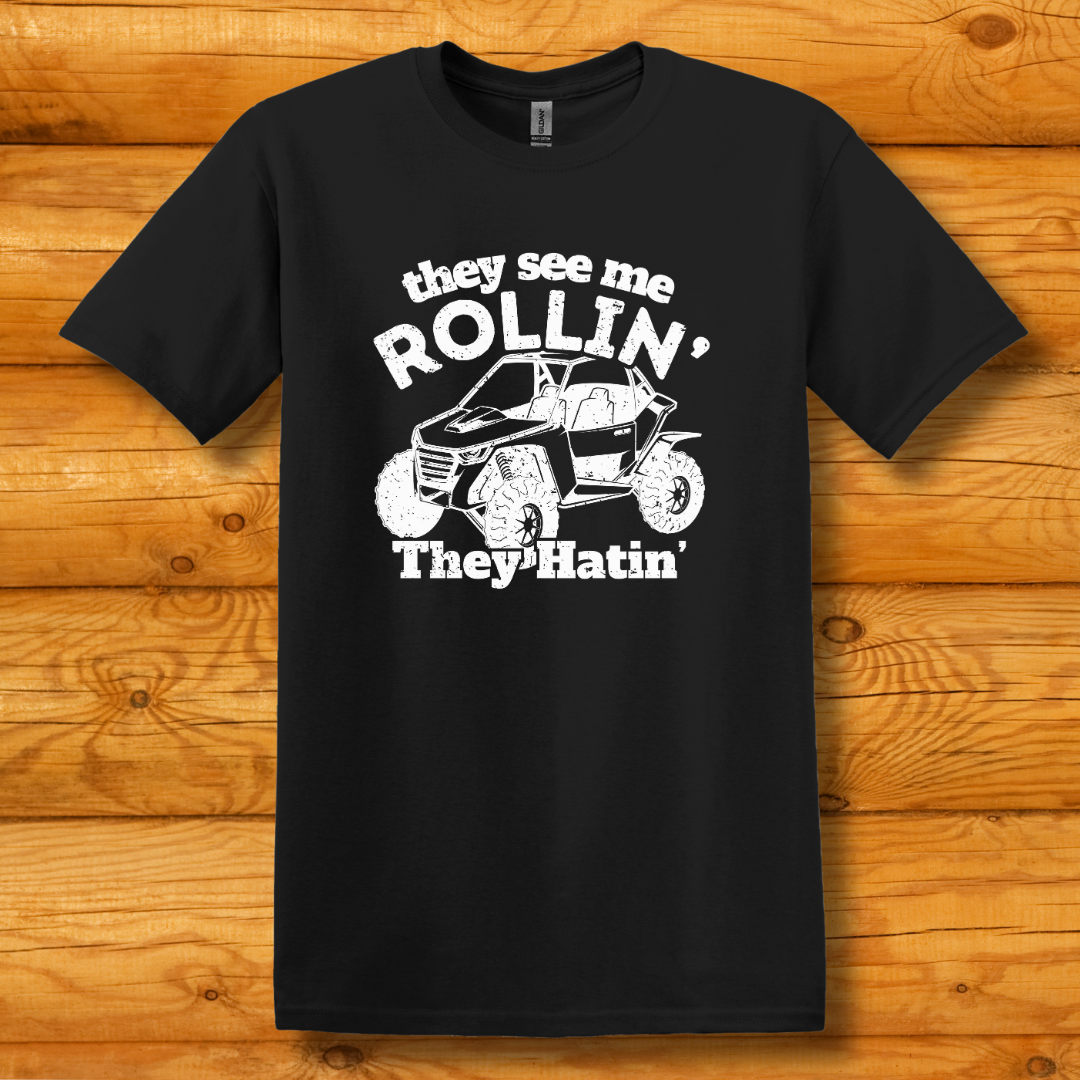 They See Me Rollin They Hatin Side-By-Side T-Shirt | UTV Shirt