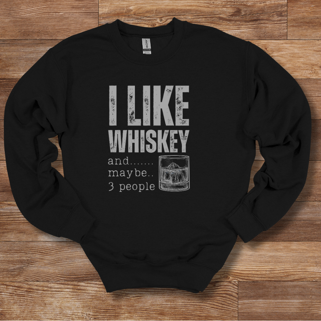 This is an image of the I Like Whiskey Sweatshirt version 1