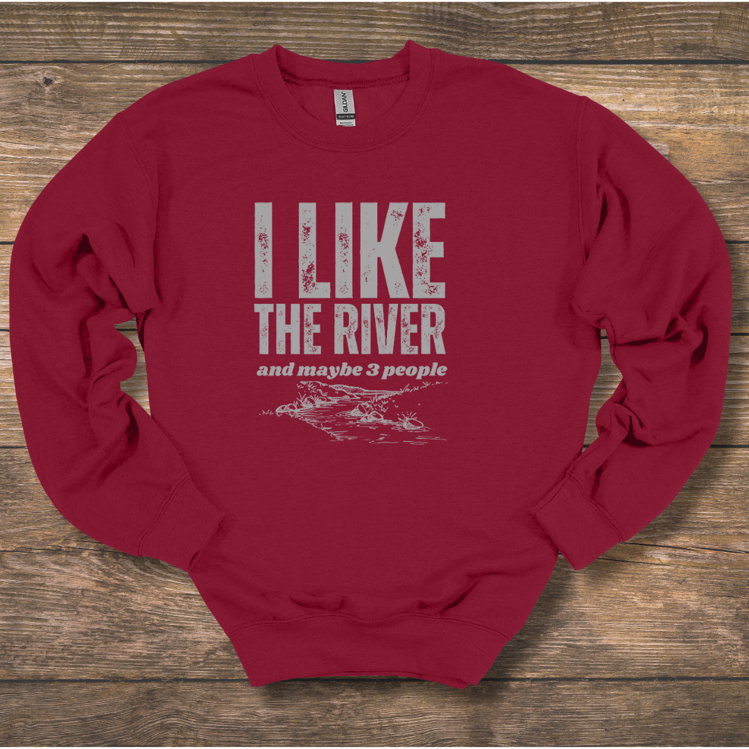 I Like the River Sweatshirt