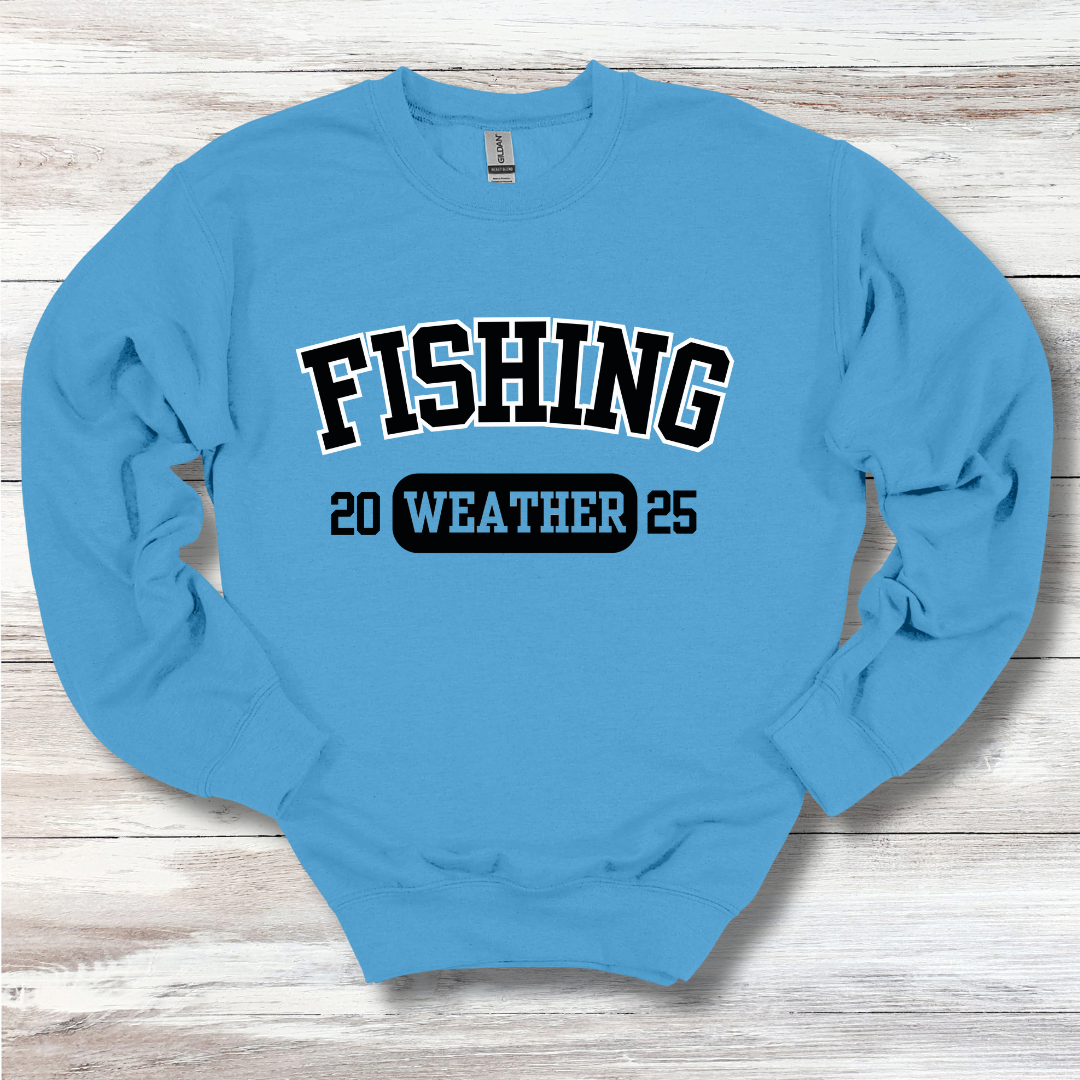 Fishing Weather Sweatshirt
