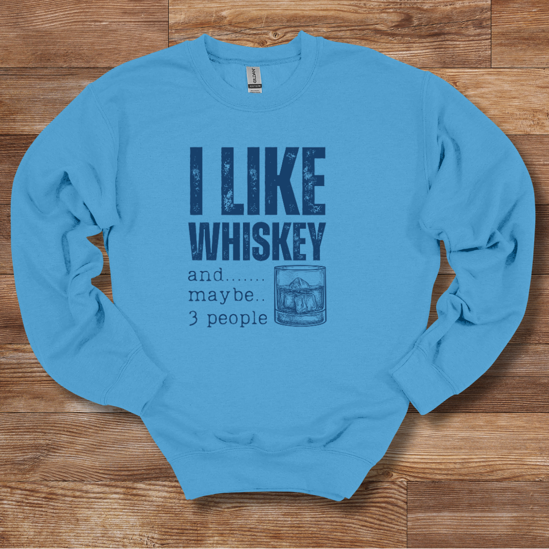 I Like Whiskey Sweatshirt