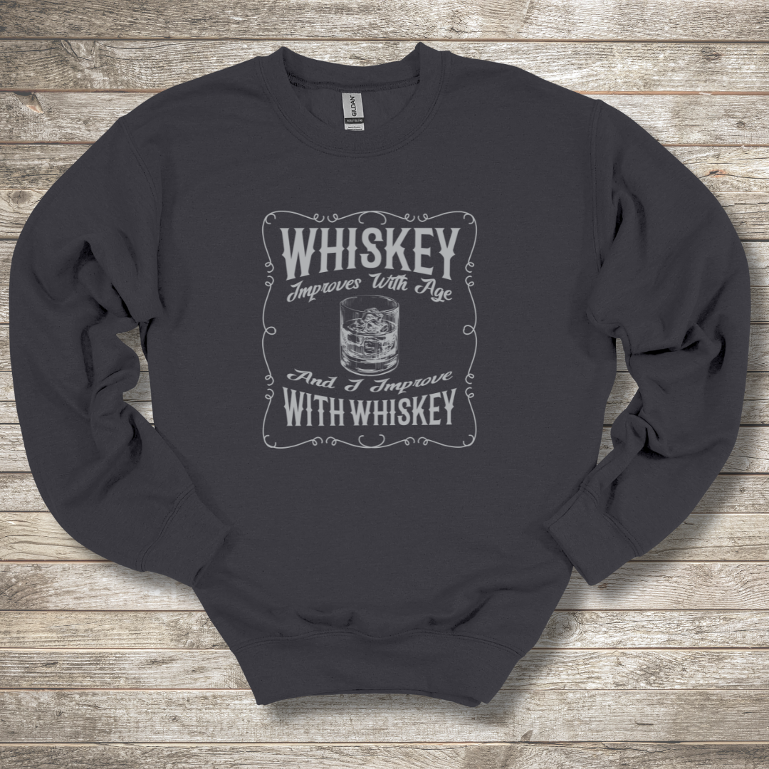 This is an image of the Whiskey Improves With Age Sweatshirt version 1