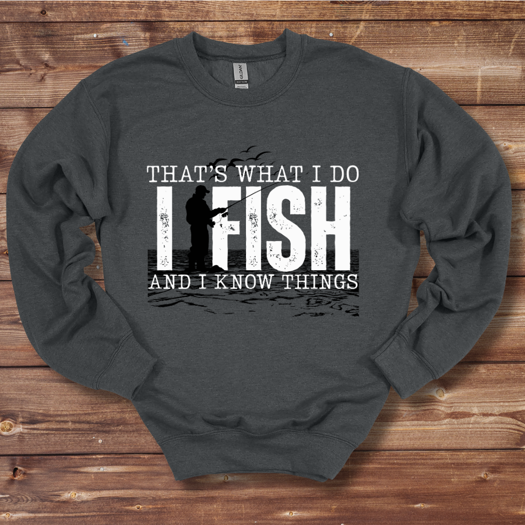 This is an image of the That's What I Do, I Fish Sweatshirt version 2