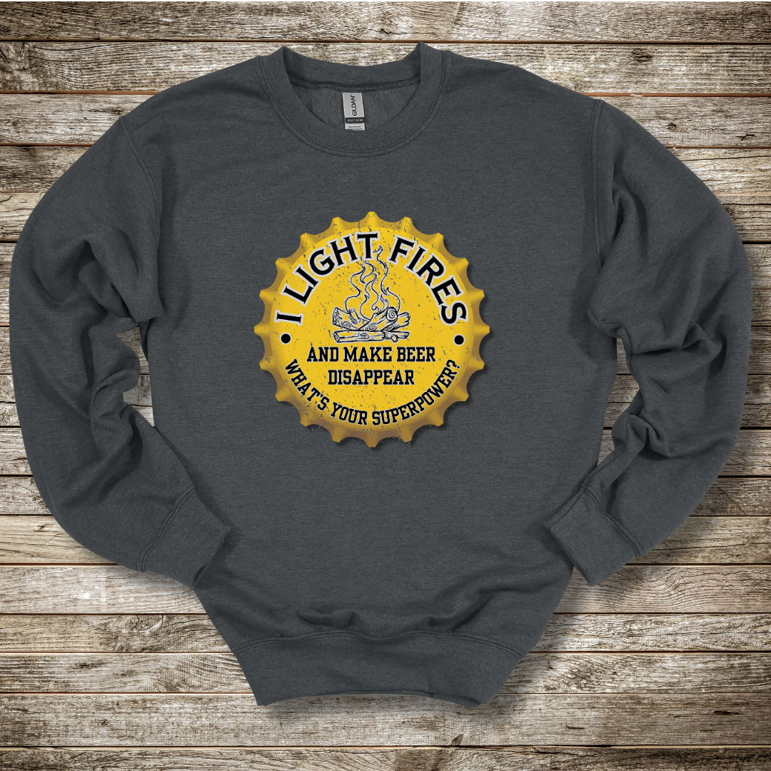 I Light Fires and Make Beer Disappear Sweatshirt