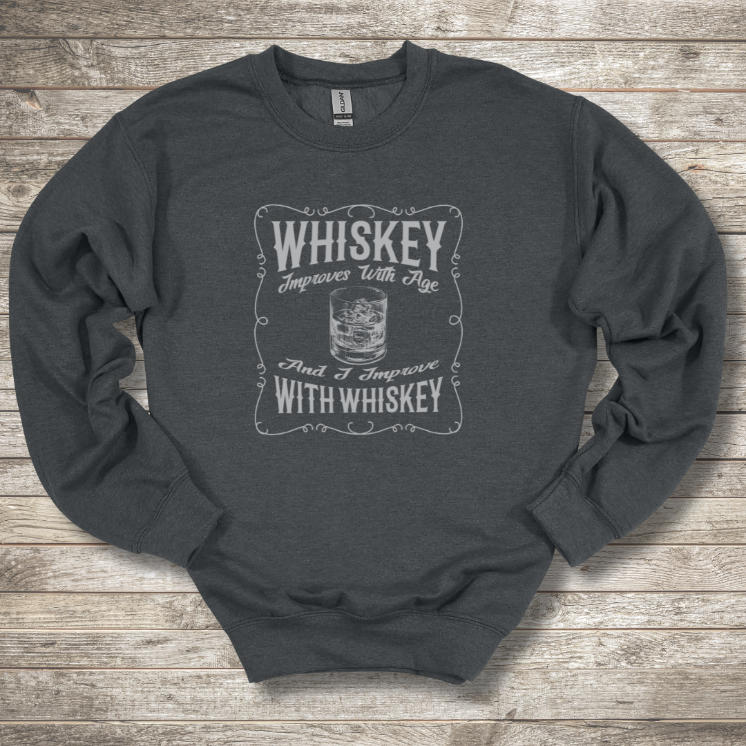 This is an image of the Whiskey Improves With Age Sweatshirt version 4