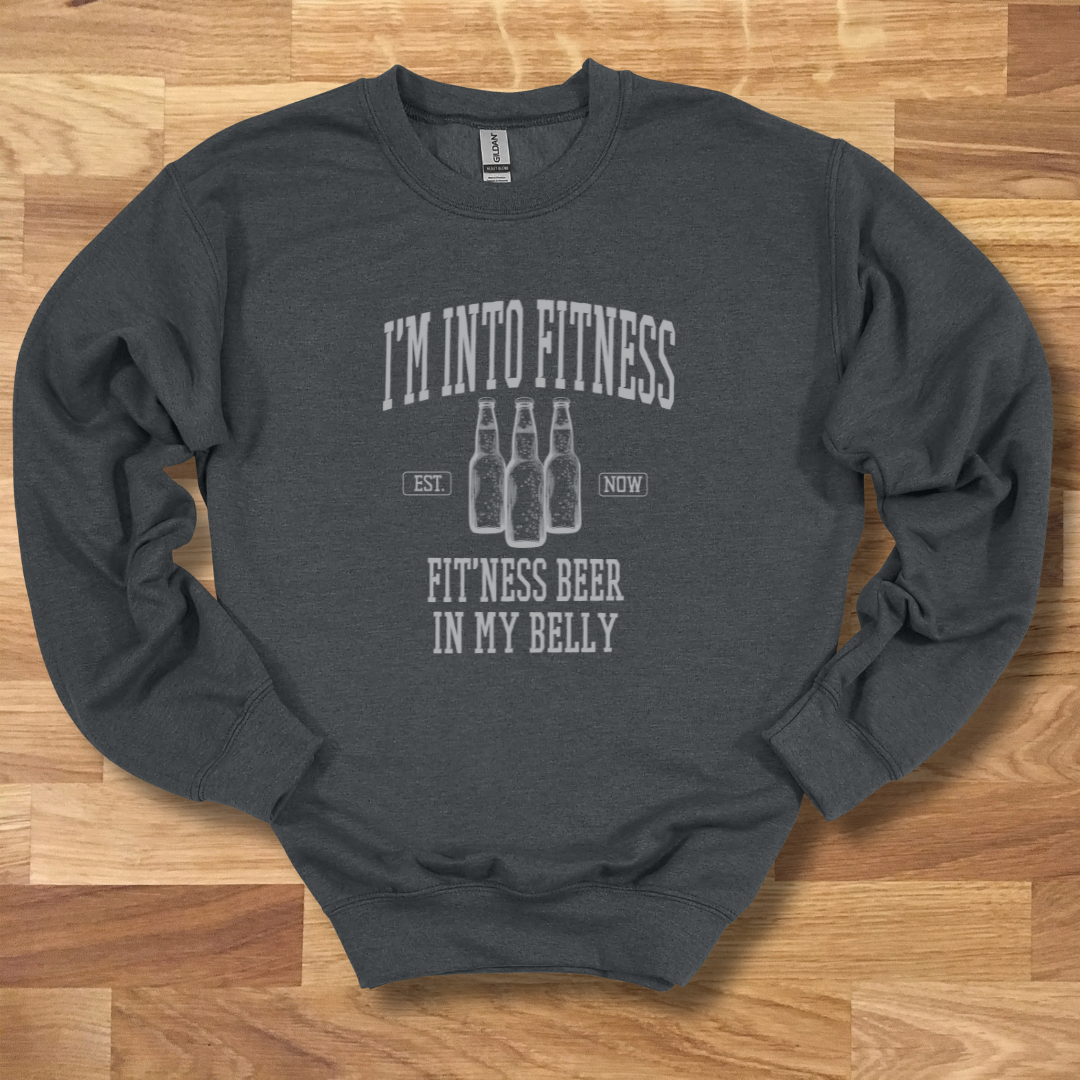 I'm Into Fitness Beer Sweatshirt