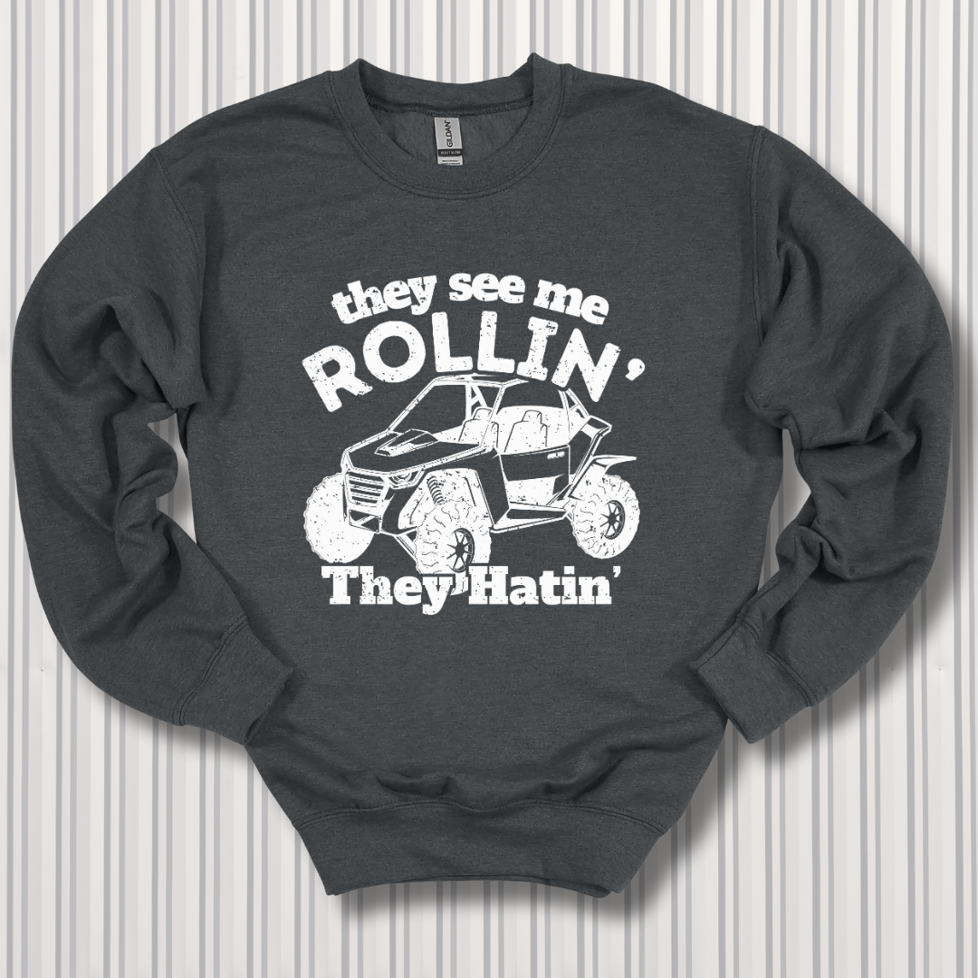 They See Me Rollin They Hatin Side-By-Side Sweatshirt | UTV Shirt