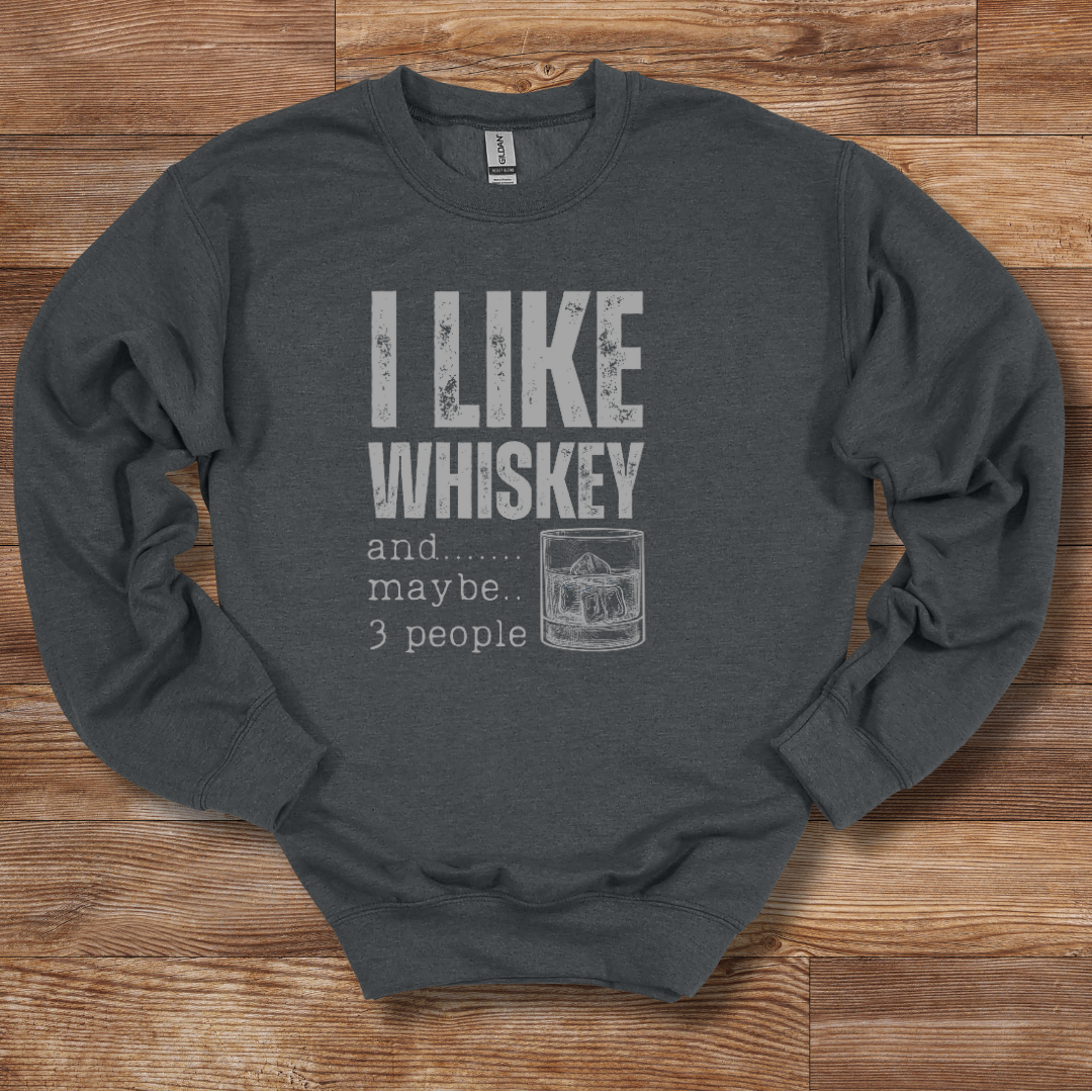 I Like Whiskey Sweatshirt
