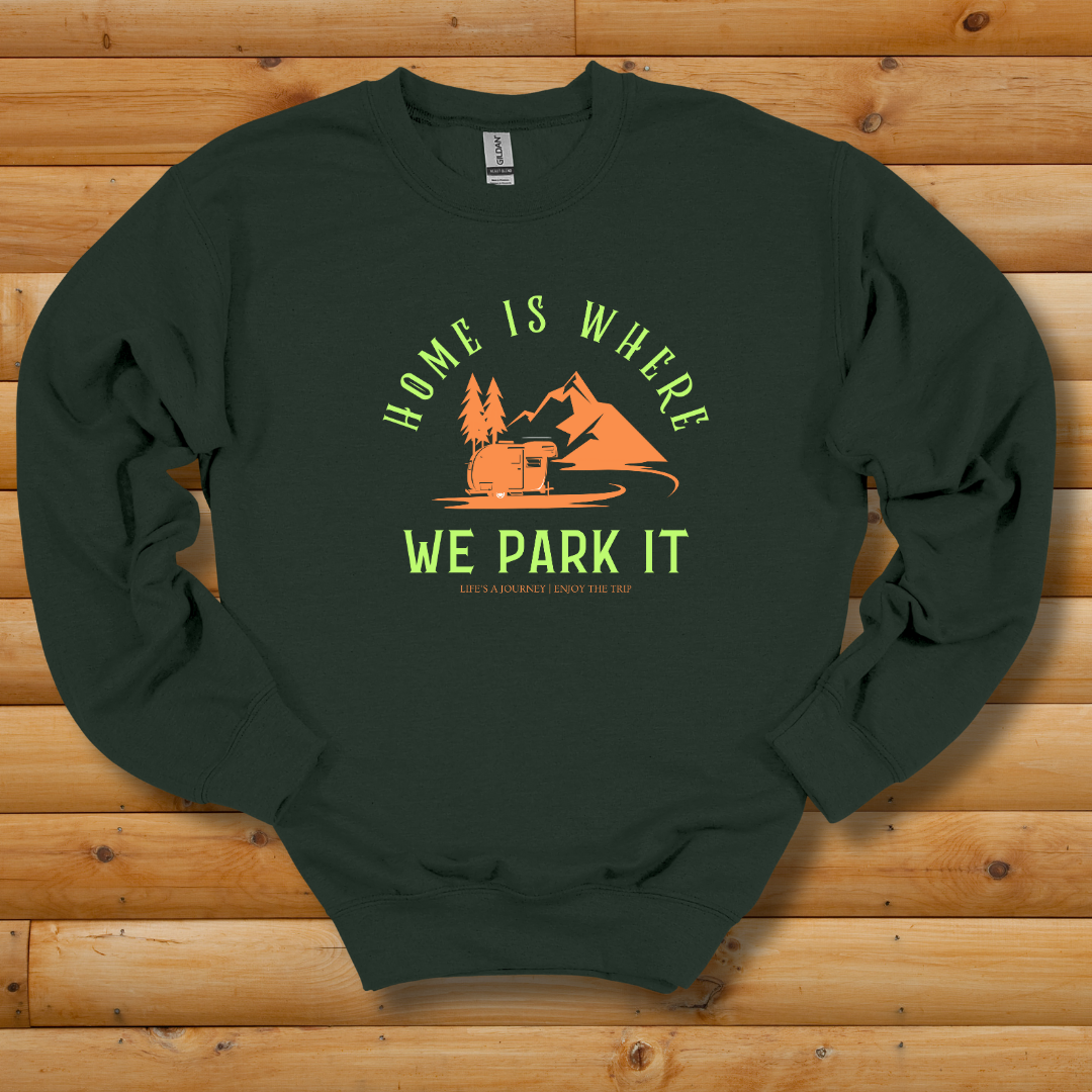 Home Is Where We Park It Sweatshirt