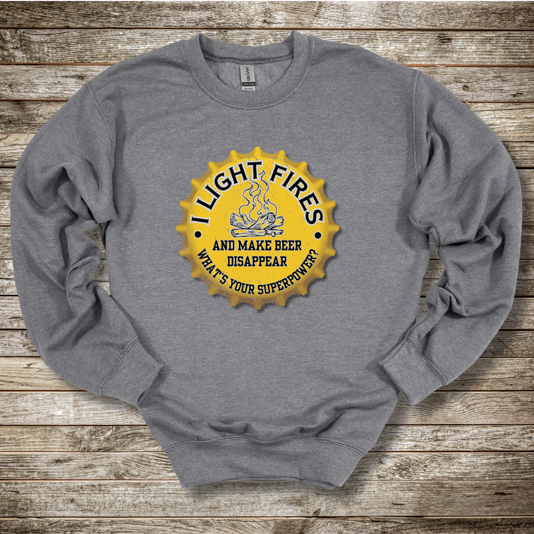 I Light Fires and Make Beer Disappear Sweatshirt