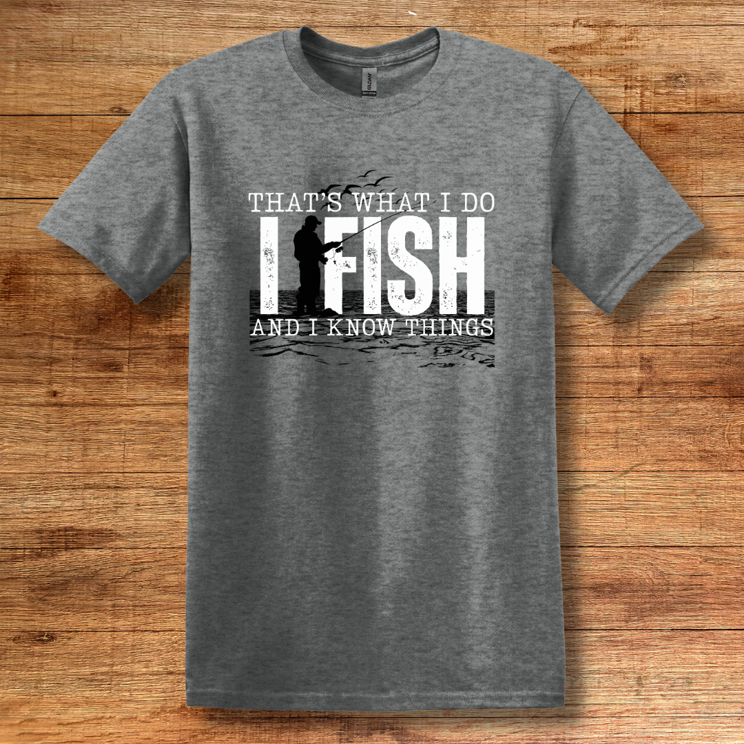 That's What I Do, I Fish T-Shirt